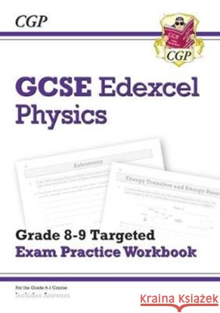 New GCSE Physics Edexcel Grade 8-9 Targeted Exam Practice Workbook (includes answers) CGP Books 9781789080773 Coordination Group Publications Ltd (CGP)