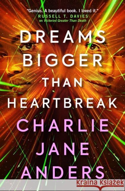 Unstoppable - Dreams Bigger Than Heartbreak Charlie Jane Anders 9781789095449