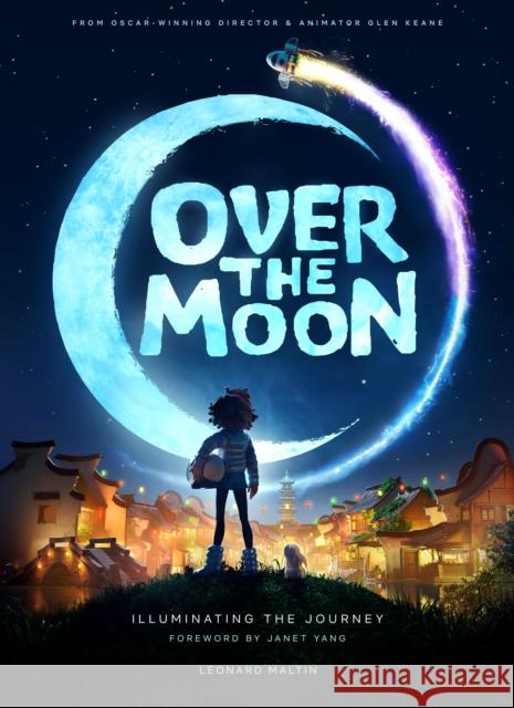 Over the Moon: Illuminating the Journey: Illuminating the Journey Leonard Maltin 9781789096514