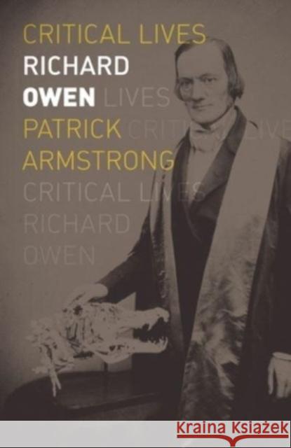 Richard Owen Patrick H. Armstrong 9781789147629 Reaktion Books