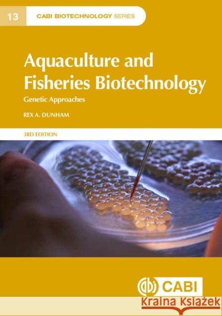 Aquaculture and Fisheries Biotechnology: Genetic Approaches Rex A. Dunham 9781789243444 Cabi