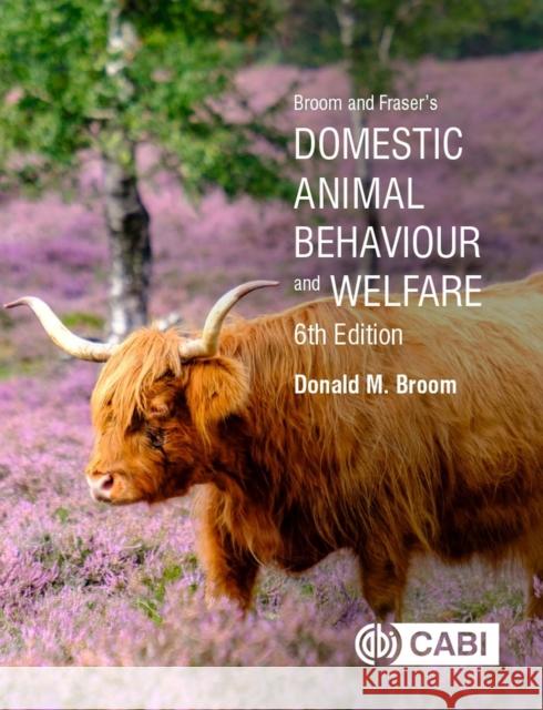 Broom and Fraser's Domestic Animal Behaviour and Welfare Donald M. Broom 9781789248784 CABI Publishing