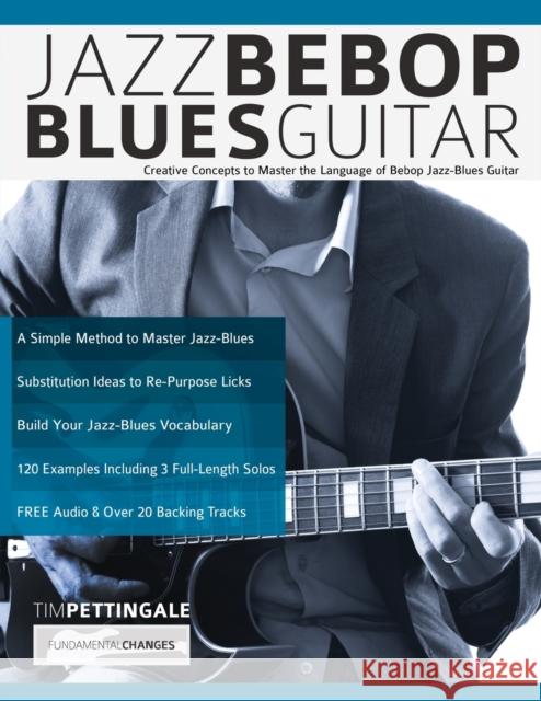 Jazz Bebop Blues Guitar Tim Pettingale 9781789330137