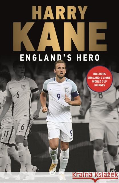 Harry Kane - England's Hero Frank Worrall 9781789460445