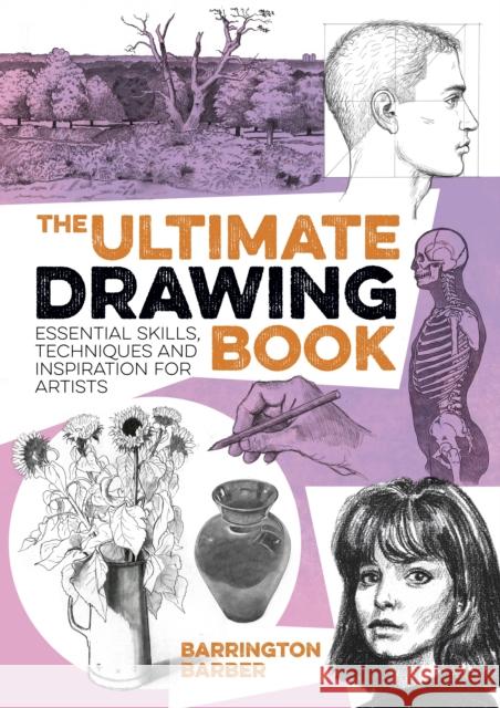 The Ultimate Drawing Book: Essential Skills, Techniques and Inspiration for Artists Barrington Barber   9781789502053