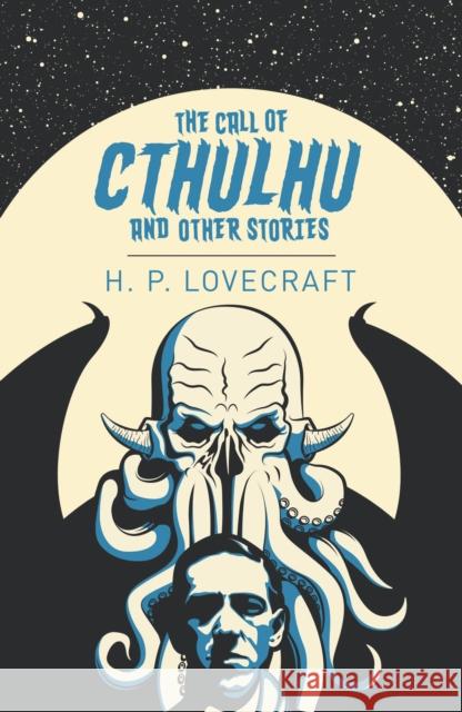 The Call of Cthulhu and Other Stories H. P. Lovecraft 9781789509816 Arcturus Publishing Ltd