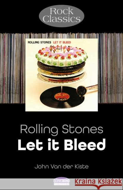 Rolling Stones: Let It Bleed: Rock Classics John Van der Kiste 9781789523096