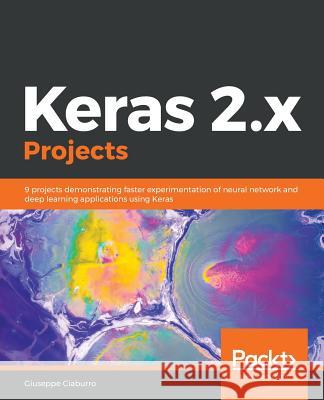 Keras 2.x Projects Ciaburro, Giuseppe 9781789536645 Packt Publishing