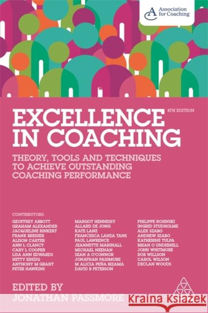 Excellence in Coaching: Theory, Tools and Techniques to Achieve Outstanding Coaching Performance Jonathan Passmore   9781789665475