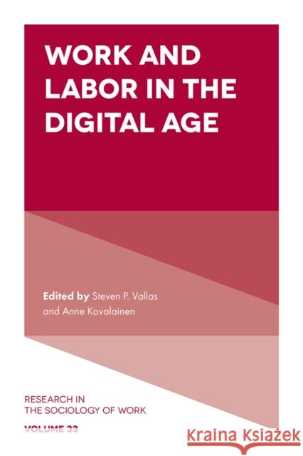 Work and Labor in the Digital Age Steven Vallas (Northeastern University, USA), Anne Kovalainen (University of Turku, Finland) 9781789735864