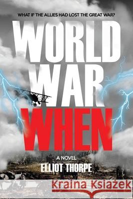 World War When Elliot Thorpe 9781789828436