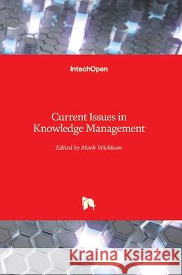 Current Issues in Knowledge Management Mark Wickham 9781789852318