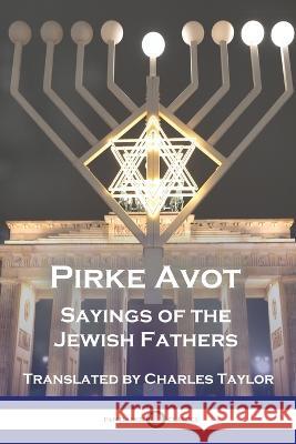 Pirke Avot: Sayings of the Jewish Fathers Charles Taylor 9781789874280