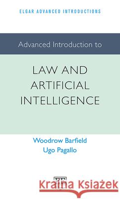 Advanced Introduction to Law and Artificial Intelligence Woodrow Barfield Ugo Pagallo  9781789905120 Edward Elgar Publishing Ltd