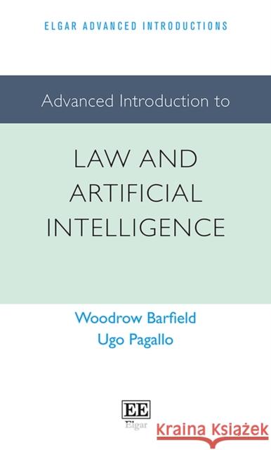 Advanced Introduction to Law and Artificial Intelligence Woodrow Barfield Ugo Pagallo  9781789905144 Edward Elgar Publishing Ltd