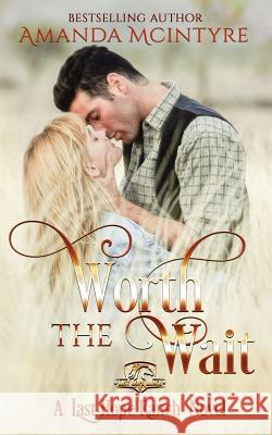 Worth the Wait: A Last Hope Ranch Novel; Kristina Cook Amanda McIntyre 9781790278664 Independently Published