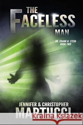 Dr. Frank N. Stein: The Faceless Man (Book 2) Christopher Martucci Jennifer Martucci 9781790299249