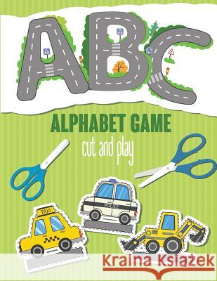 ABC Alphabet Game. Cut and Play: Alphabet Activity Book for Kids 2-7 Years Old. Cut Cars and Drive on the Roads in the Form of Letters Octopus Sirius 9781790614172 Independently Published