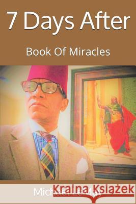 7 Days: Book Of Miracles Lemay, Michael 9781790662722