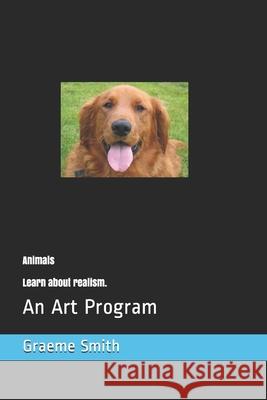 Supplementary Guide 5A ANIMALS: An Art Program Graeme Smith 9781790664320
