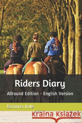 Riders Diary - Allround Edition: English Version Korinna Imle 9781790830039