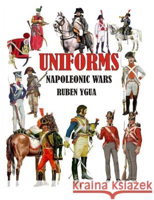 Uniforms Napoleonic Wars Ruben Ygua 9781791716974 Independently Published