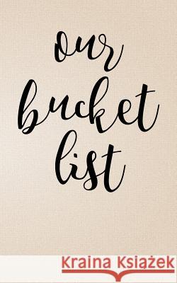 Our Bucket List Kep Journals 9781791885878 Independently Published
