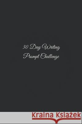 30 Day Writing Prompt Challenge Pat Louis 9781791999223