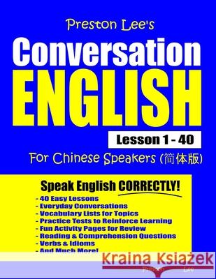 Preston Lee's Conversation English For Chinese Speakers Lesson 1 - 40 Preston, Matthew 9781792039294
