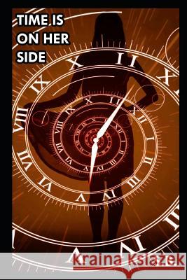 Time Is on Her Side S. B 9781792150388 Independently Published