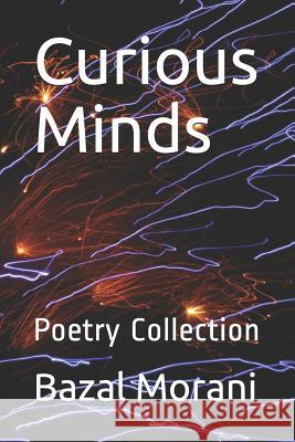 Curious Minds: Poetry Collection Bazal Morani 9781792753916