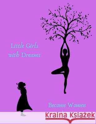 Little Girls with Dreams Become Women with Vision Tabiteck Publishing 9781792853425 Independently Published