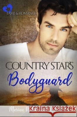 Country Star's Bodyguard: Fame and Romance Ruby Hill Marian Wilson 9781792875984