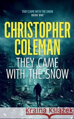 They Came with the Snow Christopher Coleman 9781793056900