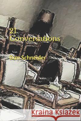 21 Conversations Dan Schneider 9781793108456