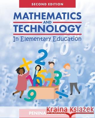 Mathematics and Technology in Elementary Education Penina Kamina 9781793521033 Cognella Academic Publishing