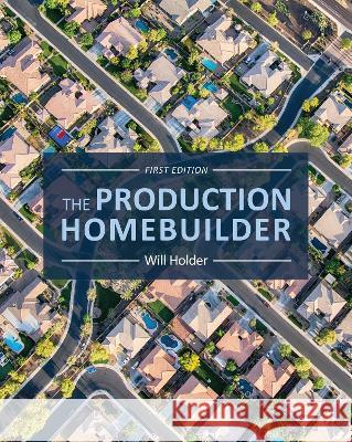 The Production Homebuilder Will Holder 9781793544704