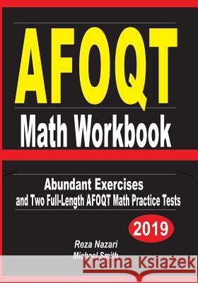 AFOQT Math Workbook: Abundant Exercises and Two Full-Length AFOQT Math Practice Tests Nazari, Reza 9781794065512
