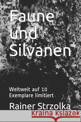 Faune und Silvanen: Weltweit auf 10 Exemplare limitiert Strzolka, Rainer 9781794083769