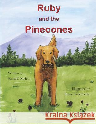 Ruby and the Pinecones Emma Fern Curtis Susan C. Nikiel 9781794304826