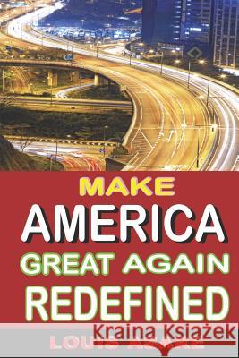 Make America Great Again Redefined: Saving A Sick America From Economy Collapse Kimbal, James 9781794448360 Independently Published