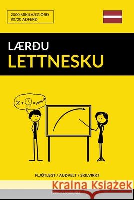 Lærðu Lettnesku - Fljótlegt / Auðvelt / Skilvirkt: 2000 Mikilvæg Orð Pinhok Languages 9781794579200 Independently Published