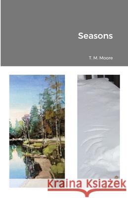 Seasons T M Moore 9781794710528 Lulu.com