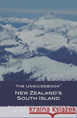 The Unguidebook(TM) New Zealand's South Island Freeman, Douglas J. 9781795001090 Independently Published