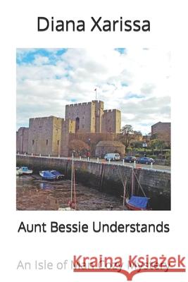 Aunt Bessie Understands Diana Xarissa 9781795440196 Independently Published