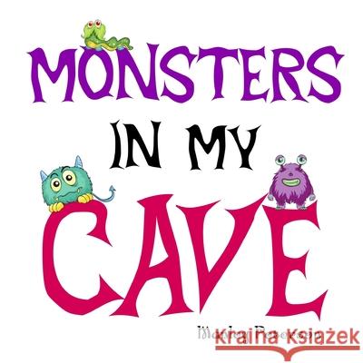 Monsters in My Cave Manley Peterson 9781795447904 Independently Published