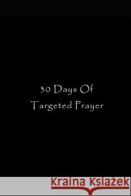 30 Days of Targeted Prayer Jake a. Smith 9781795488600