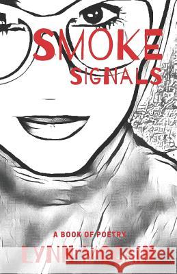 Smoke Signals- A Book of Poetry Lynn McCain 9781795509817