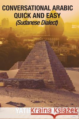 Conversational Arabic Quick and Easy: Sudanese Dialect Yatir Nitzany 9781795513333