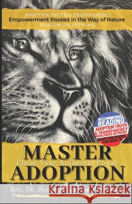 Master Adoption: Claim Your Authentic Power Janine Myun 9781795788335 Independently Published
